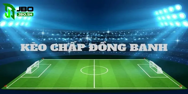 Trường hợp xảy ra khi chơi Kèo Chấp Đồng Banh trong bóng đá